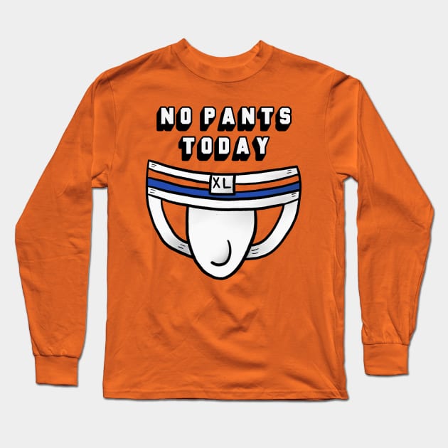 No Pants Today Long Sleeve T-Shirt by JasonLloyd